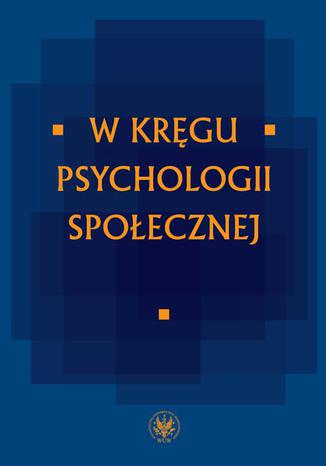 W kręgu psychologii społecznej Joanna Czarnota-Bojarska, Irena Zinserling - okladka książki