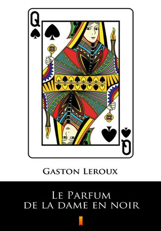 Le Parfum de la dame en noir Gaston Leroux - okladka książki