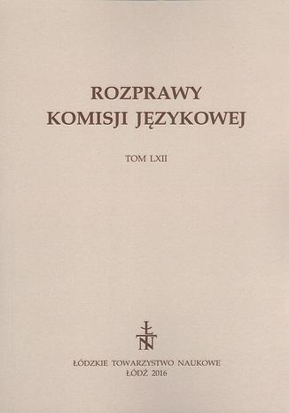 Rozprawy Komisji Językowej t. 62 Praca Zbiorowa - okladka książki