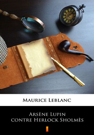 Arsene Lupin contre Herlock Sholmes Maurice Leblanc - okladka książki