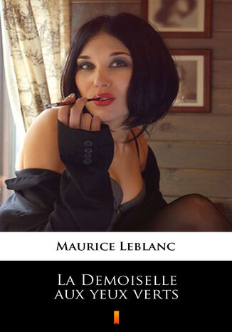 La Demoiselle aux yeux verts Maurice Leblanc - okladka książki