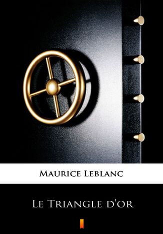Le Triangle dor Maurice Leblanc - okladka książki