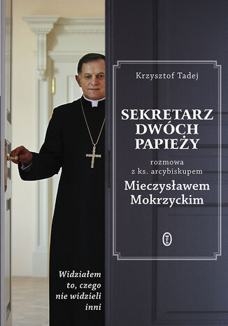 Sekretarz dwóch papieży Abp Mieczysław Mokrzycki, Krzysztof Tadej - okladka książki