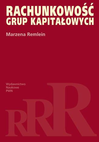 Rachunkowość grup kapitałowych Marzena Remlein - okladka książki