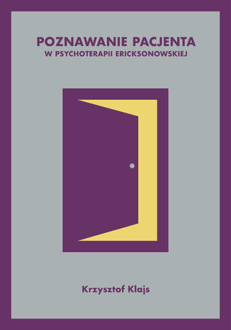 Poznawanie pacjenta w psychoterapii ericksonowskiej Krzysztof Klajs - okladka książki