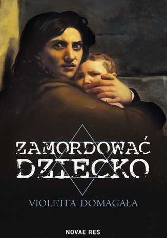 Zamordować dziecko Violetta Domagała - okladka książki