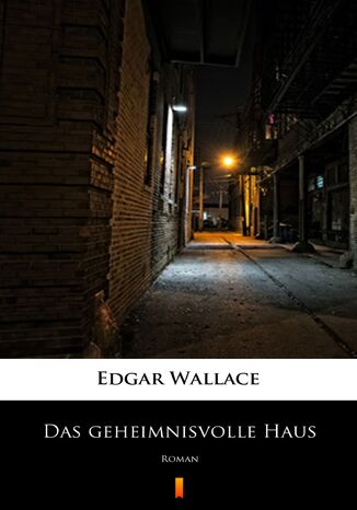 Das geheimnisvolle Haus. Roman Edgar Wallace - okladka książki