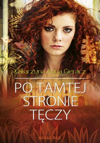 Po tamtej stronie tęczy Katarzyna Anna Gieracz - okladka książki