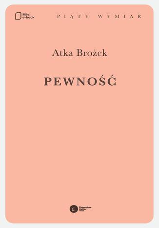 Pewność Atka Brożek - okladka książki