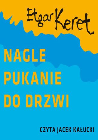 Nagle pukanie do drzwi. Opowiadanie Etgar Keret - okladka książki