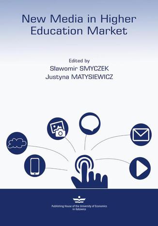 New Media in higher education market Sławomir Smyczek, Justyna Matysiewicz, Sławomir Smyczek - okladka książki