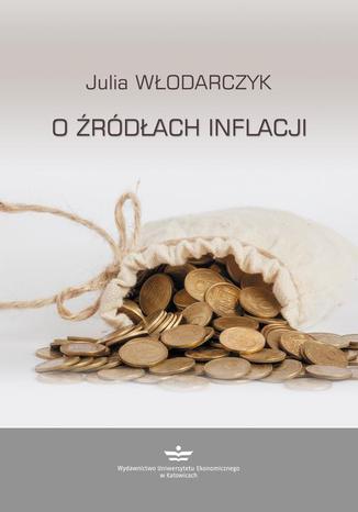 O źródłach inflacji Julia Włodarczyk - okladka książki