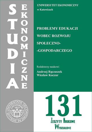 Problemy edukacji wobec rozwoju społeczno-gospodarczego. SE 131 Andrzej Rączaszek, Wiesław Koczur - okladka książki