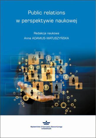 Public relations w perspektywie naukowej Anna Adamus-Matuszyńska - okladka książki