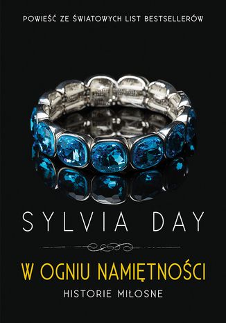 W ogniu namiętności. Historie miłosne Sylvia Day - okladka książki