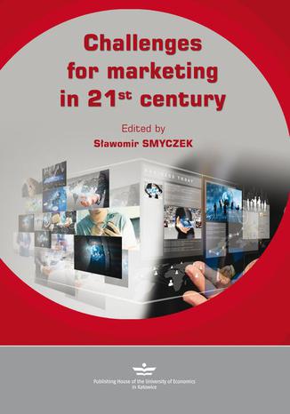 Challenges for marketing in 21st century Sławomir Smyczek - okladka książki