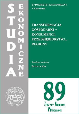 Transformacja gospodarki - konsumenci, przedsiębiorstwa, regiony. SE 89 Barbara Kos - okladka książki