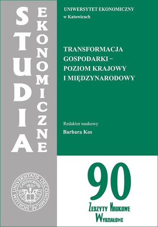 Transformacja gospodarki - poziom krajowy i międzynarodowy. SE 90 Barbara Kos - okladka książki