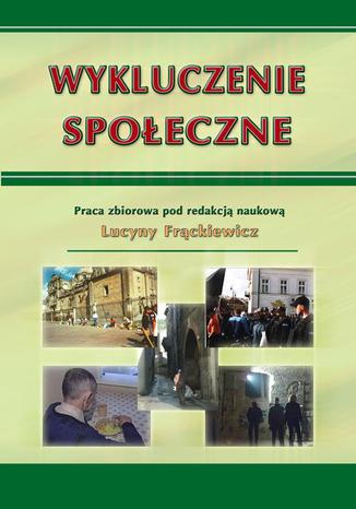 Wykluczenie społeczne Lucyna Frąckiewicz - okladka książki