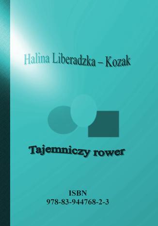 Tajemniczy rower Halina Liberadzka - Kozak - okladka książki