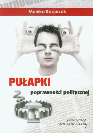 Pułapki poprawności politycznej Monika Kacprzak - okladka książki