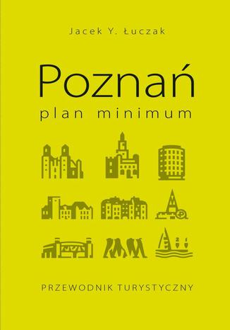 Poznań  plan minimum Jacek Y. Łuczak - okladka książki