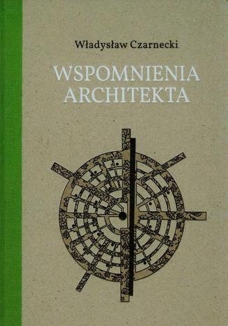 Wspomnienia architekta Władysław Czarnecki - okladka książki