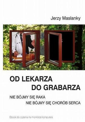 Od lekarza do grabarza Jerzy Maslanky - okladka książki