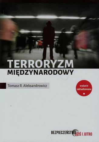 Terroryzm międzynarodowy Tomasz R. Aleksandrowicz - okladka książki