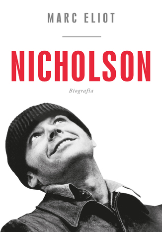 Jack Nicholson. Bitografia Marc Eliot - okladka książki