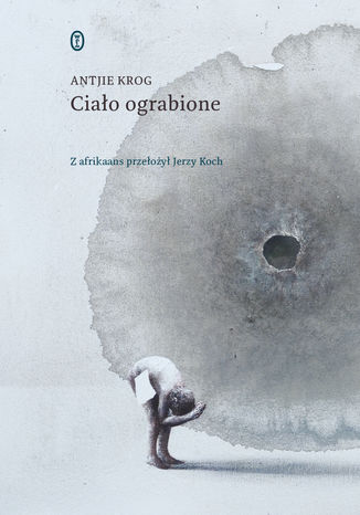 Ciało ograbione Antjie Krog - okladka książki