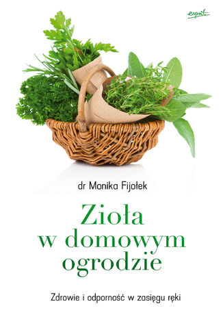 Zioła w domowym ogrodzie dr Monika Fijołek - okladka książki