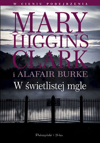 W świetlistej mgle Mary Higgins Clar, Alafair Burke - okladka książki