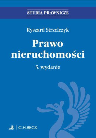 Prawo nieruchomości. Wydanie 5 Ryszard Strzelczyk - okladka książki