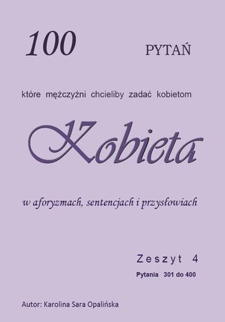 Zeszyt 4. 100 pytań, które mężczyźni chcieliby zadać kobietom Karolina Sara Opalińska - okladka książki