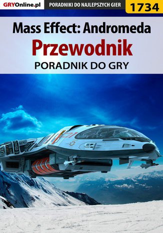 Mass Effect: Andromeda - poradnik do gry Jacek "Stranger" Hałas, Jakub Bugielski - okladka książki