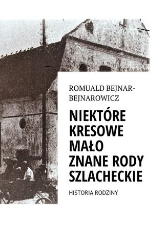 Ród Bejnar-Bejnarowicz Romuald Bejnar-Bejnarowicz - okladka książki