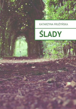 Ślady Katarzyna Frużyńska - okladka książki