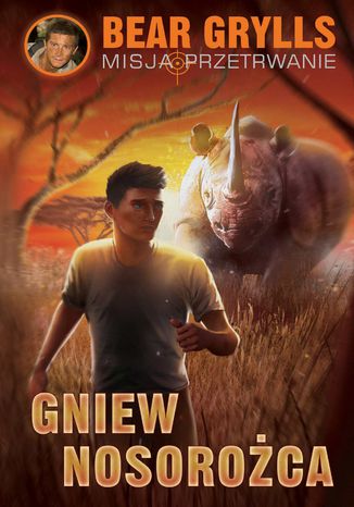 Gniew nosorożca Bear Grylls - okladka książki