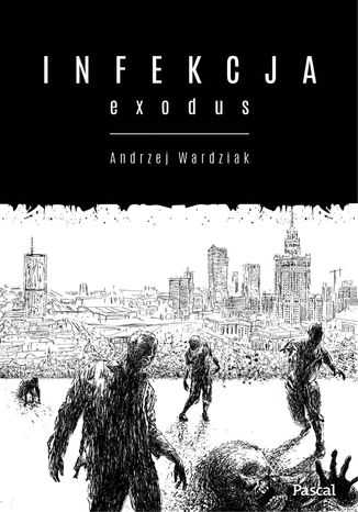 Infekcja. Exodus Andrzej Wardziak - okladka książki