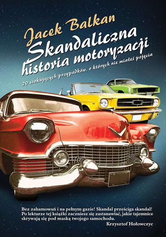Skandaliczna historia motoryzacji Jacek Balkan - okladka książki
