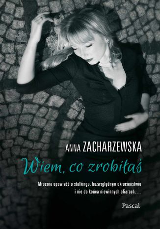 Wiem co zrobiłaś Anna Zacharzewska - okladka książki