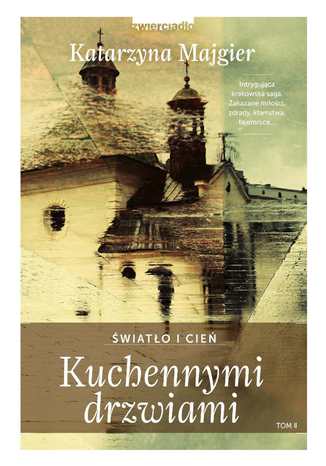 Kuchennymi drzwiami. Światło i cień Katarzyna Majgier - okladka książki