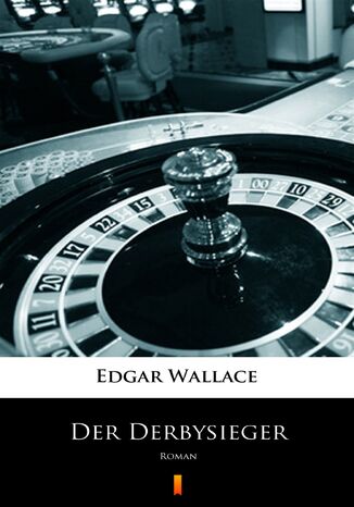 Der Derbysieger. Roman Edgar Wallace - okladka książki