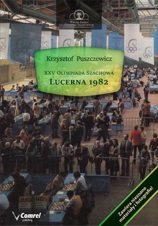 XXV Olimpiada Szachowa - Lucerna 1982 Krzysztof Puszczewicz - okladka książki