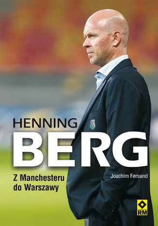 Henning Berg. Z Manchesteru do Warszawy Joachim F&#248;rsund - okladka książki