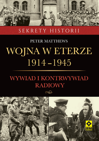 Wojna w eterze 1914-1945 Peter Matthews - okladka książki