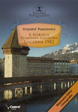 X Kobieca Olimpiada Szachowa - Lucerna 1982 Krzysztof Puszczewicz - okladka książki