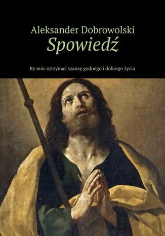 Spowiedź Aleksander Dobrowolski - okladka książki