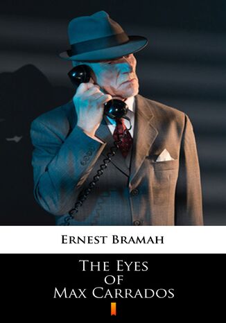 The Eyes of Max Carrados Ernest Bramah - okladka książki